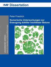 Numerische Untersuchungen zur Erzeugung duktiler hochfester Betone