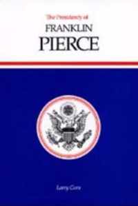 The Presidency of Franklin Pierce