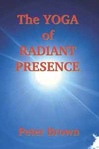 The Yoga of Radiant Presence