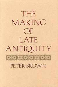 The Making of Late Antiquity