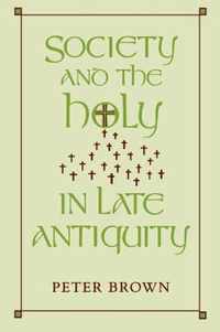 Society and the Holy in Late Antiquity