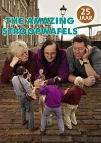 The Amazing Stroopwafels - The Amazing Stroopwafels 25 Jaar