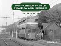 Lost Tramways of Wales: Swansea and Mumbles