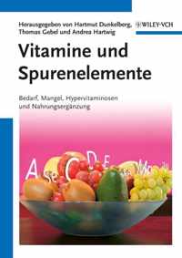 Vitamine und Spurenelemente - Bedarf, Mangel, Hypervitaminosen und Nahrungserganzung