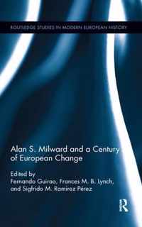 Alan S. Milward and a Century of European Change