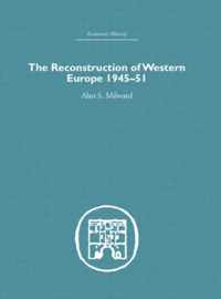 The Reconstruction of Western Europe 1945-1951