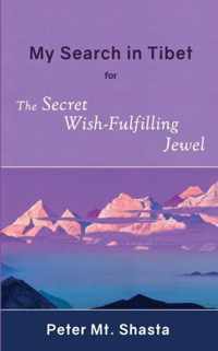 My Search in Tibet for the Secret Wish-Fulfilling Jewel