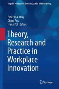 Theory, Research and Practice in Workplace Innovation