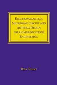 Electromagnetics, Microwave Circuits and Antenna Design for Communications Engineering