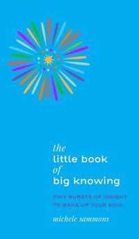 The Little Book of Big Knowing