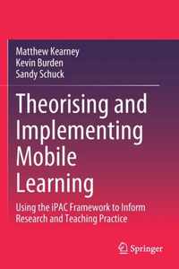 Theorising and Implementing Mobile Learning