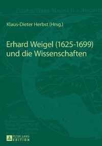 Erhard Weigel (1625-1699) Und Die Wissenschaften