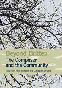 Beyond Britten The Composer & Community