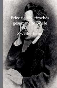 Friedrich Nietzsches Gesammelte Briefe