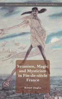 Satanism, Magic and Mysticism in Fin-de-siecle France