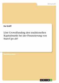 Loest Crowdfunding den traditionellen Kapitalmarkt bei der Finanzierung von Start-Ups ab?