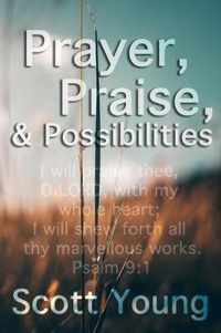 Prayer, Praise and Possibilities