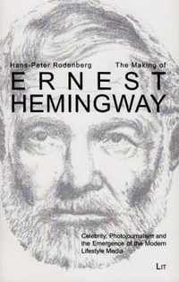 The Making of Ernest Hemingway: Celebrity, Photojournalism and the Emergence of the Modern Lifestyle Media