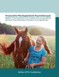 Praxisreihe Pferdegestutzte Psychotherapie Band 2