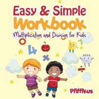 Easy & Simple Workbook - Multiplication and Division for Kids
