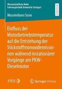 Einfluss Der Motorbetriebstemperatur Auf Die Entstehung Der Stickstoffmonoxidemissionen Wahrend Instationarer Vorgange Am Pkw-Dieselmotor