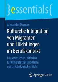 Kulturelle Integration von Migranten und Fluchtlingen im Berufskontext