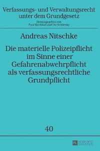 Die materielle Polizeipflicht im Sinne einer Gefahrenabwehrpflicht als verfassungsrechtliche Grundpflicht