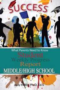 What Parents Need to Know Student Weekly Progress Report Middle/High School