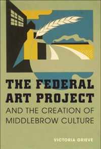 The Federal Art Project and the Creation of Middlebrow Culture