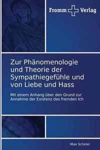 Zur Phanomenologie und Theorie der Sympathiegefuhle und von Liebe und Hass