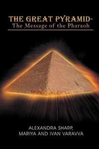 The Great Pyramid - The Message of the Pharaoh