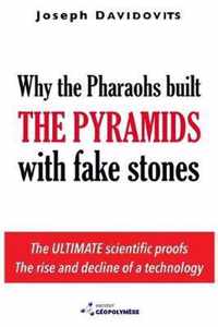 Why the Pharaohs Built the Pyramids with Fake Stones