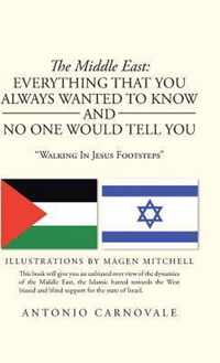 The Middle East: Everything That You Always Wanted to Know and No One Would Tell You