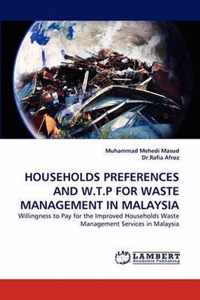 Households Preferences and W.T.P for Waste Management in Malaysia