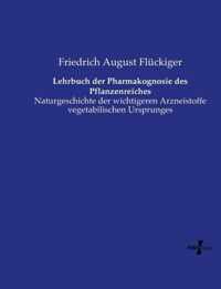 Lehrbuch der Pharmakognosie des Pflanzenreiches