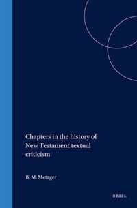 Chapters in the history of New Testament textual criticism