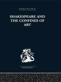 Shakespeare and the Confines of Art