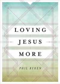 Loving Jesus More