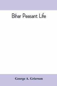 Bihar peasant life, being a discursive catalogue of the surroundings of the people of that province