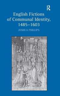 English Fictions of Communal Identity, 1485-1603