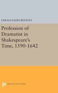 Profession of Dramatist in Shakespeare`s Time, 1590-1642