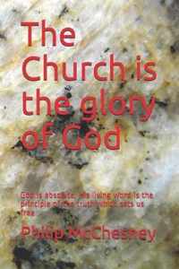 The Church is the glory of God
