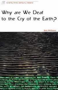 Why are We Deaf to the Cry of the Earth?