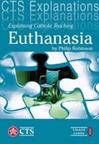 Explaining Catholic Teaching on Euthanasia