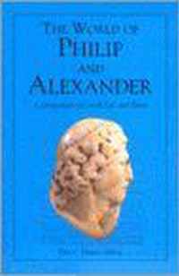 The World of Philip and Alexander