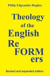 Theology of the English Reformers, Revised and Expanded Edition