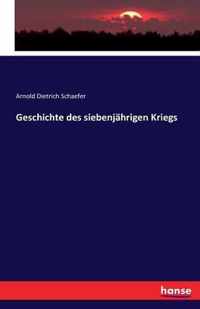 Geschichte des siebenjahrigen Kriegs