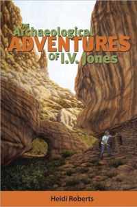 The Archaeological Adventures of I.V. Jones