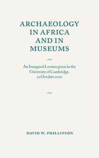 Archaeology in Africa and in Museums