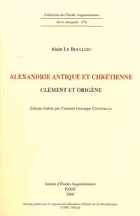 Alexandrie Antique Et Chretienne. Clement Et Origene